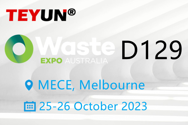 Bienvenido a visitar la exposición Teyun en Waste Expo Australia, del 25 al 26 de octubre.